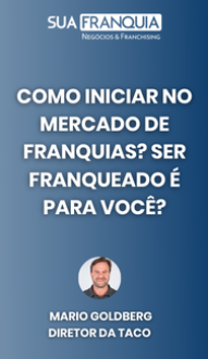 Como iniciar no mercado de franquias? Ser franqueado é para você?